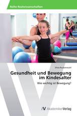 Gesundheit und Bewegung im Kindesalter