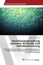 Beziehungsgestaltung zwischen Kontrolle und Selbstbestimmung