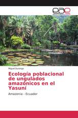 Ecología poblacional de ungulados amazónicos en el Yasuní