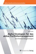Alpha Strategien für das aktive Portfoliomanagement