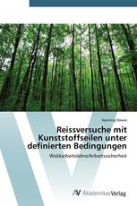 Reissversuche mit Kunststoffseilen unter definierten Bedingungen