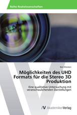 Möglichkeiten des UHD Formats für die Stereo 3D Produktion