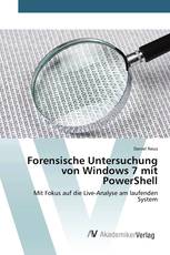 Forensische Untersuchung von Windows 7 mit PowerShell