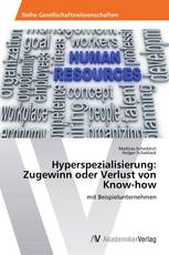 Hyperspezialisierung: Zugewinn oder Verlust von Know-how