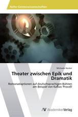 Theater zwischen Epik und Dramatik