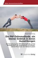 Die PNF-Dehnmethode, ein kleiner Einblick in deren Auswirkungen