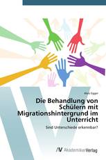 Die Behandlung von Schülern mit Migrationshintergrund im Unterricht