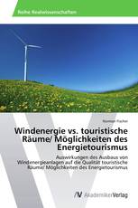 Windenergie vs. touristische Räume/ Möglichkeiten des Energietourismus