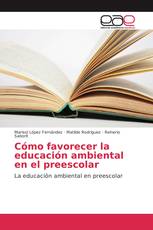 Cómo favorecer la educación ambiental en el preescolar