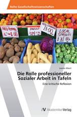 Die Rolle professioneller Sozialer Arbeit in Tafeln