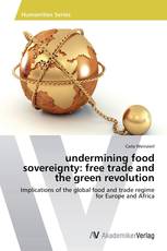 undermining food sovereignty: free trade and the green revolution