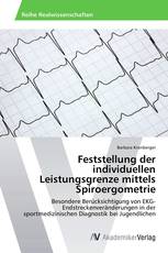 Feststellung der individuellen Leistungsgrenze mittels Spiroergometrie