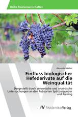 Einfluss biologischer Hefederivate auf die Weinqualität