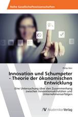 Innovation und Schumpeter - Theorie der ökonomischen Entwicklung