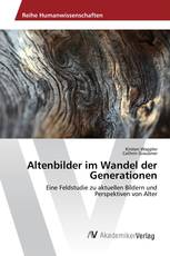 Altenbilder im Wandel der Generationen