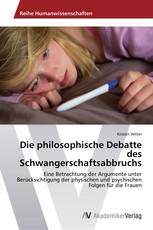 Die philosophische Debatte des Schwangerschaftsabbruchs