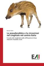 La pseudorabbia e la circovirosi nel cinghiale nel centro Italia