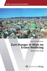 Zum Hunger in Wien im Ersten Weltkrieg