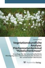 Vegetationskundliche Analyse: Flächennaturdenkmal "Hübelschenkmoor"