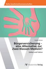 Bürgerversicherung - eine Alternative zur Zwei-Klassen-Medizin?