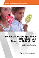 Kinder als Zielgruppe in der Nahrungs- und Genussmittelindustrie