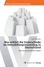 Was erklärt die Unterschiede im Immobilienpreisanstieg in Deutschland