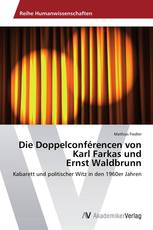 Die Doppelconférencen von Karl Farkas und Ernst Waldbrunn