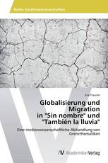 Globalisierung und Migration in "Sin nombre" und "También la lluvia"