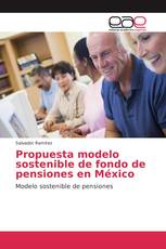 Propuesta modelo sostenible de fondo de pensiones en México