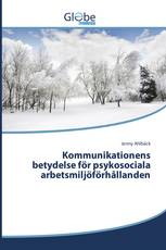 Kommunikationens betydelse för psykosociala arbetsmiljöförhållanden