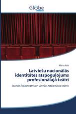 Latviešu nacionālās identitātes atspoguļojums profesionālajā teātrī