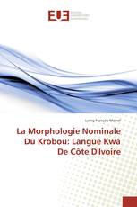 La Morphologie Nominale Du Krobou: Langue Kwa De Côte D'Ivoire