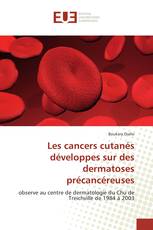 Les cancers cutanés développes sur des dermatoses précancéreuses