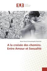 A la croisée des chemins. Entre Amour et Sexualité