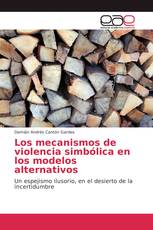 Los mecanismos de violencia simbólica en los modelos alternativos