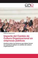 Impacto del cambio de cultura organizacional en empresas públicas