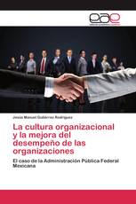 La cultura organizacional y la mejora del desempeño de las organizaciones