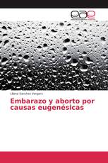 Embarazo y aborto por causas eugenésicas