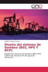 Diseño del sistema de bombeo (BES, HPS Y BCP)