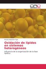 Oxidación de lípidos en sistemas heterogéneos