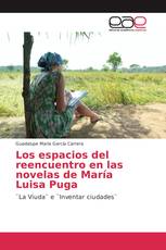 Los espacios del reencuentro en las novelas de María Luisa Puga