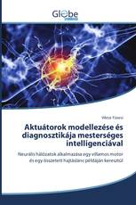 Aktuátorok modellezése és diagnosztikája mesterséges intelligenciával