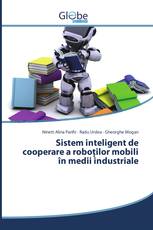 Sistem inteligent de cooperare a roboților mobili în medii industriale