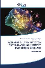 QIZLARNI OILAVIY HAYOTGA TAYYORLASHNING IJTIMOIY PSIXOLOGIK OMILLARI