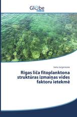 Rīgas līča fitoplanktona struktūras izmaiņas vides faktoru ietekmē