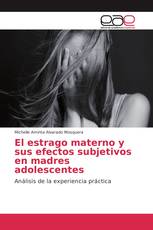 El estrago materno y sus efectos subjetivos en madres adolescentes