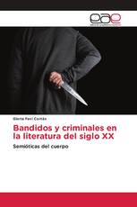 Bandidos y criminales en la literatura del siglo XX