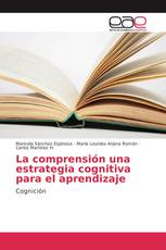 La comprensión una estrategia cognitiva para el aprendizaje