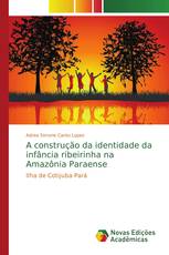 A construção da identidade da infância ribeirinha na Amazônia Paraense