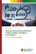 Desenvolvimento de Software: Práticas Ágeis, DevOps e Automação